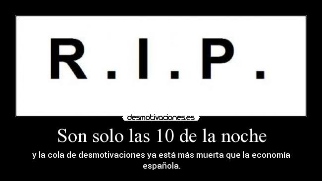 Son solo las 10 de la noche -