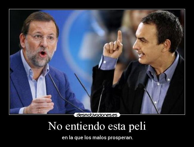 No entiendo esta peli - en la que los malos prosperan.