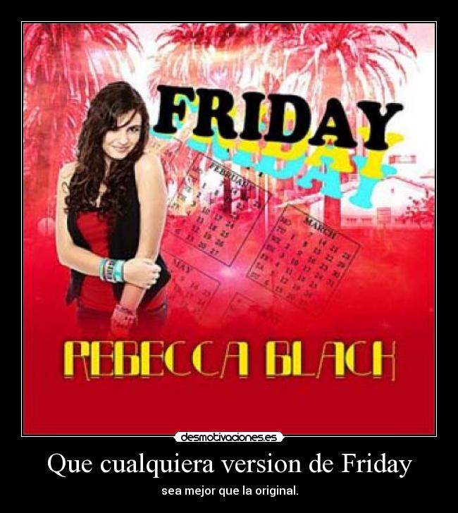 Que cualquiera version de Friday -