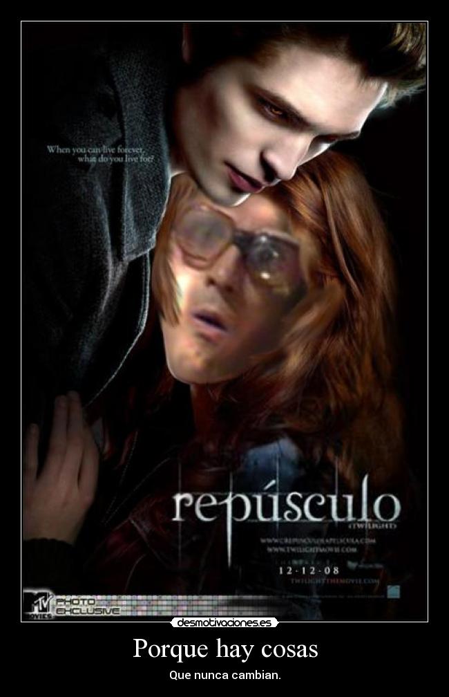 Porque hay cosas - Que nunca cambian.