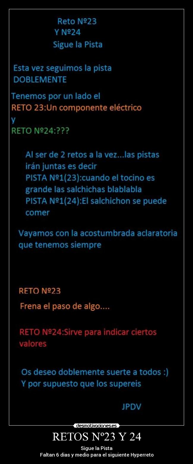 RETOS Nº23 Y 24 - Sigue la Pista
Faltan 6 dias y medio para el siguiente Hyperreto