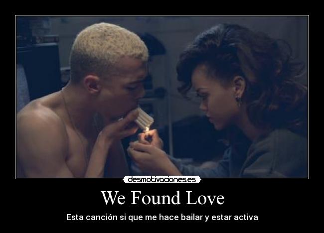 We Found Love -