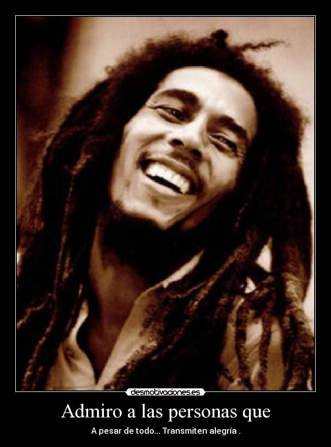 Admiro a las personas que -