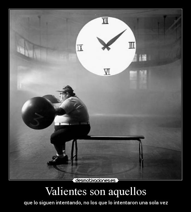 Valientes son aquellos -