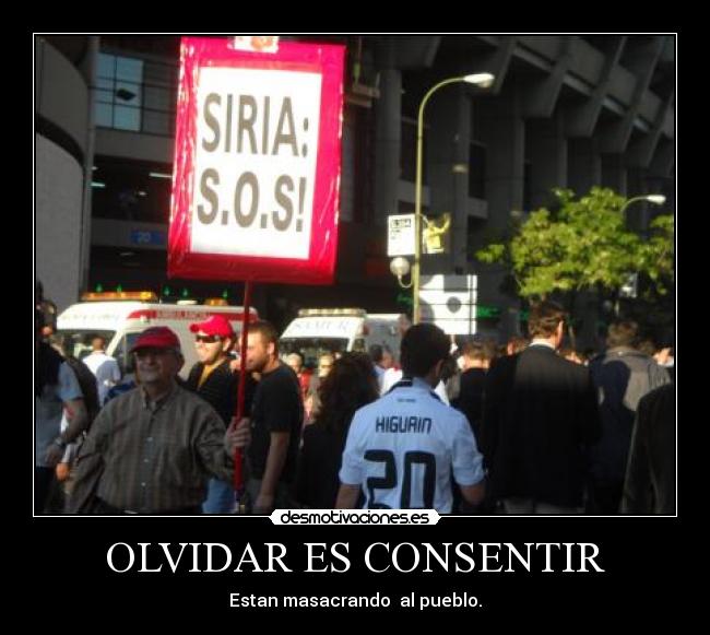carteles olvidar siria olvidar consentir desmotivaciones