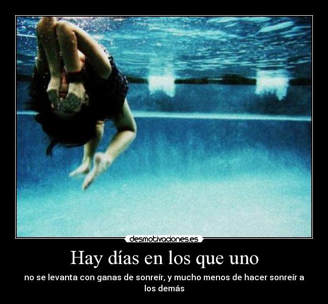Hay días en los que uno -
