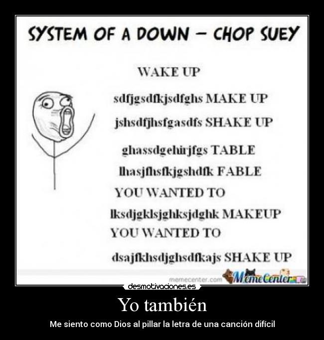 Yo también - Me siento como Dios al pillar la letra de una canción difícil
