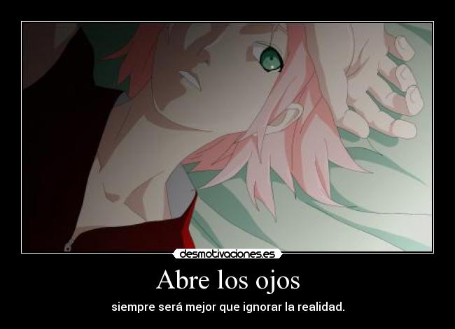 carteles anime naruto haruno sakura abre los ojos realidad moca desmotivaciones