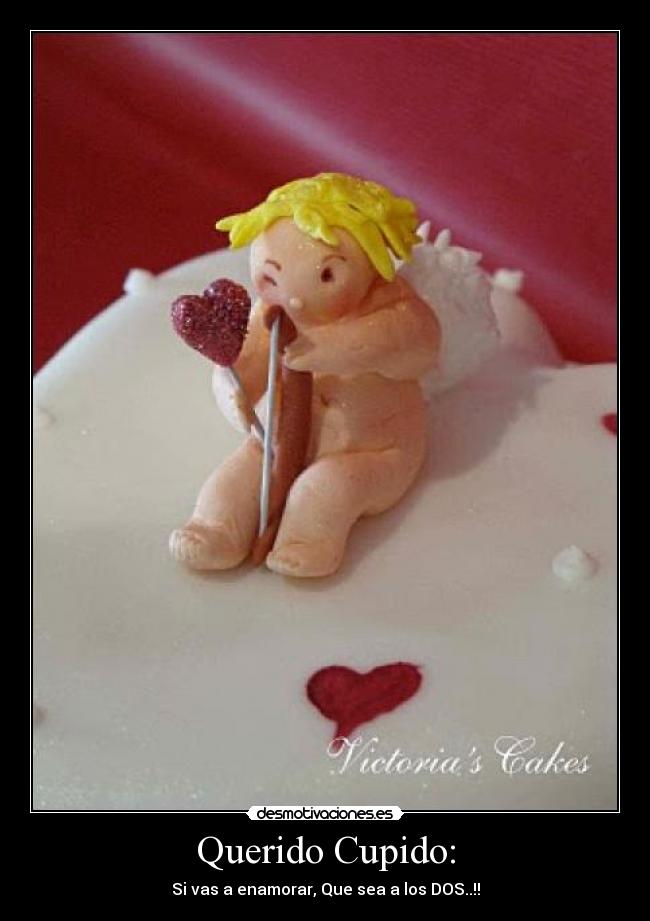 Querido Cupido: - 