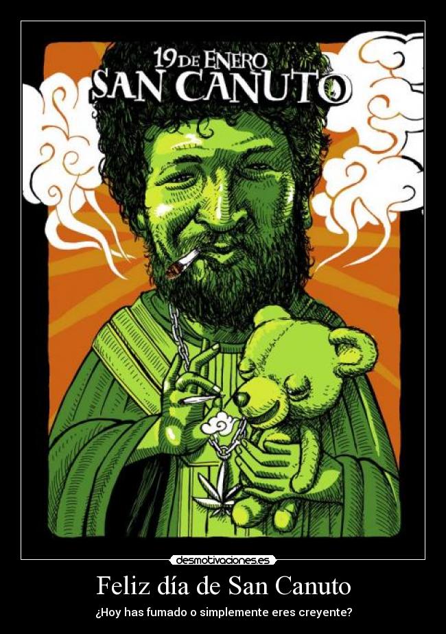 Feliz día de San Canuto - ¿Hoy has fumado o simplemente eres creyente?