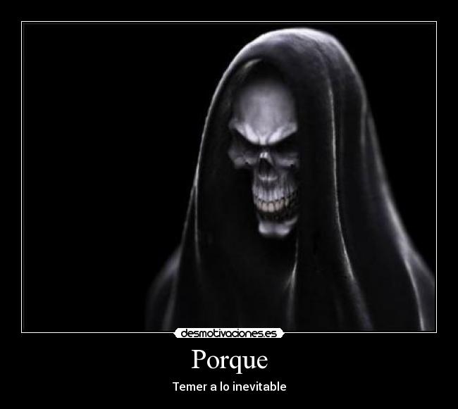 Porque - Temer a lo inevitable