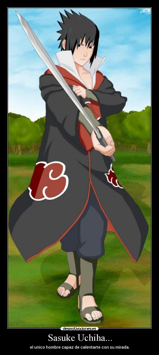 Sasuke Uchiha... -