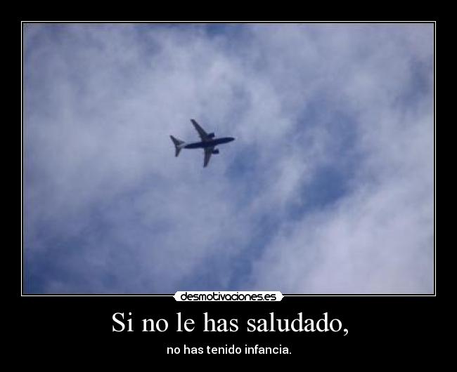 carteles avion saludado infancia tenido nubes cielo volar desmotivaciones