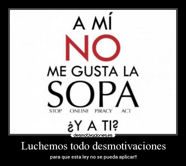 Luchemos todo desmotivaciones - para que esta ley no se pueda aplicar!!