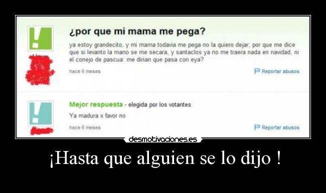 ¡Hasta que alguien se lo dijo ! -