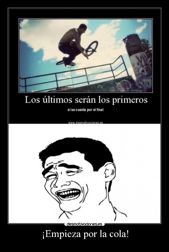 ¡Empieza por la cola! -