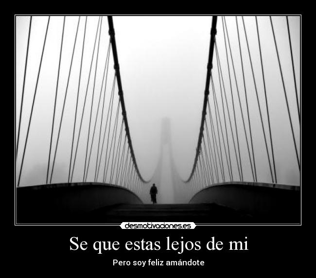 Se que estas lejos de mi -