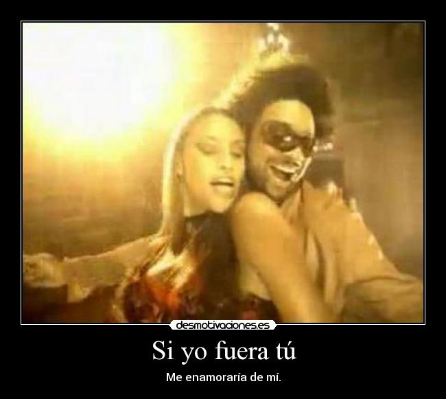Si yo fuera tú - 