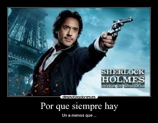 Por que siempre hay - Un a menos que ...