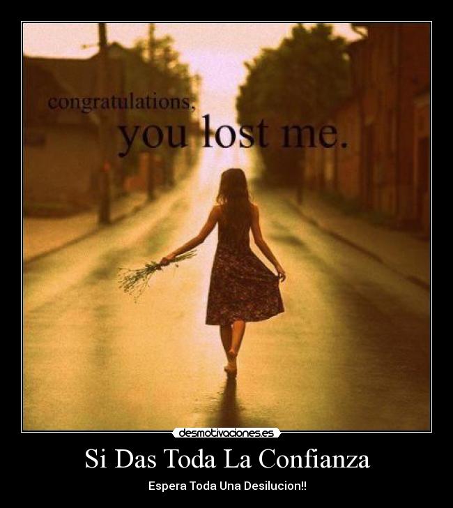 Si Das Toda La Confianza -