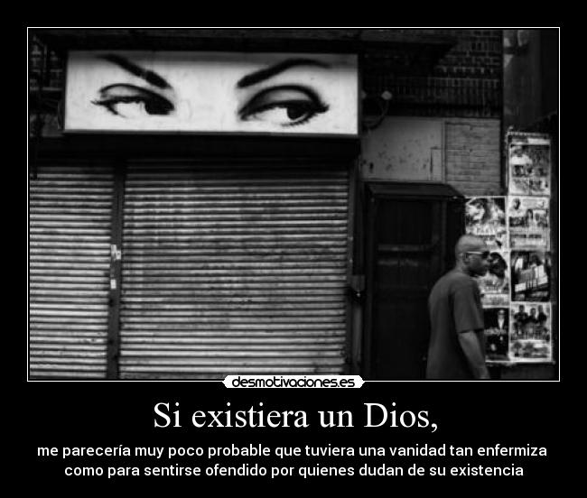 carteles dios existe ente creador nosotros nuestras creencias pelamos bastante russell faure desmotivaciones