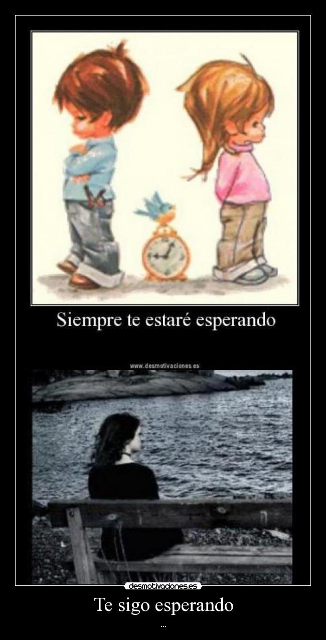 Te sigo esperando - ...