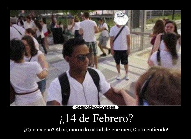 ¿14 de Febrero? - 