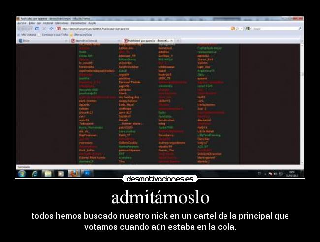 admitámoslo - todos hemos buscado nuestro nick en un cartel de la principal que
votamos cuando aún estaba en la cola.