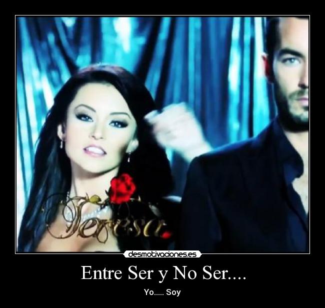 Entre Ser y No Ser.... -
