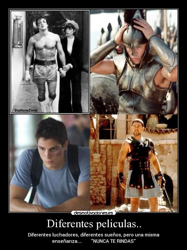 Diferentes peliculas.. - Diferentes luchadores, diferentes sueños, pero una misma
enseñanza....        NUNCA TE RINDAS