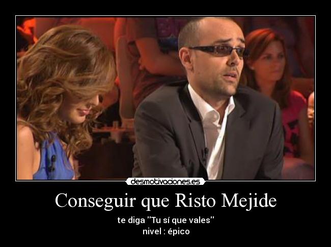 Conseguir que Risto Mejide -