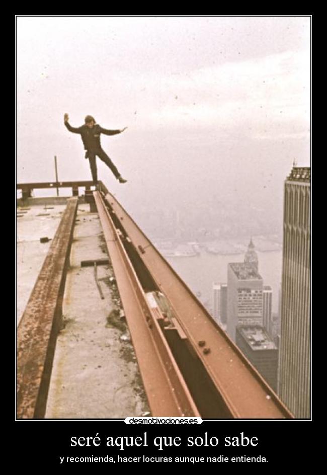 seré aquel que solo sabe - 