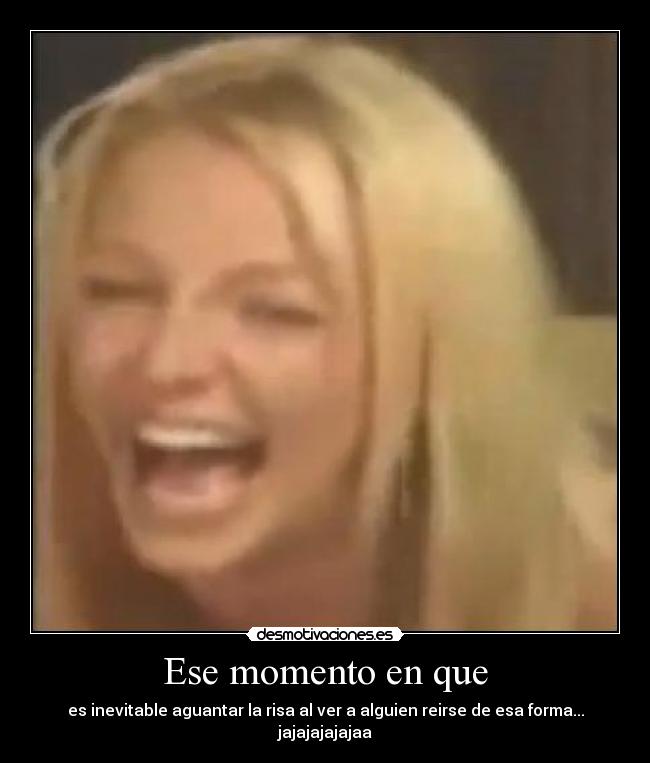 Ese momento en que -