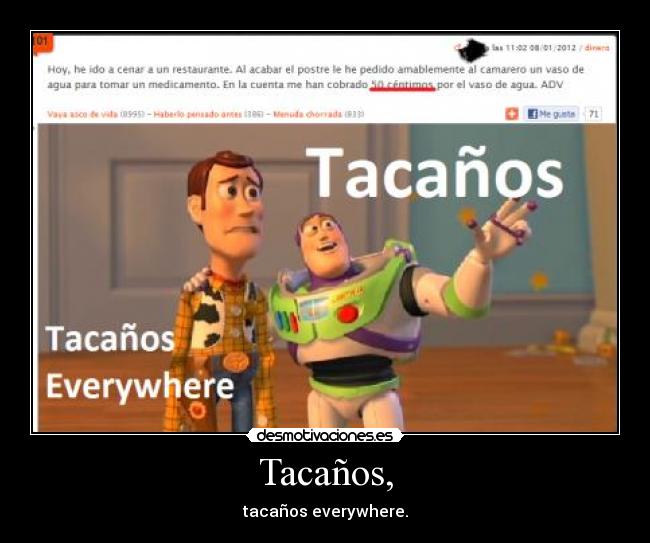 Tacaños, - tacaños everywhere.