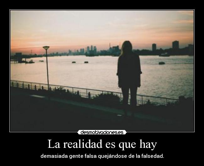 La realidad es que hay - 