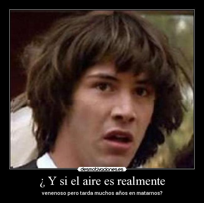 ¿ Y si el aire es realmente - 