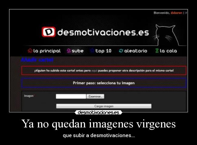 Ya no quedan imagenes virgenes - que subir a desmotivaciones...