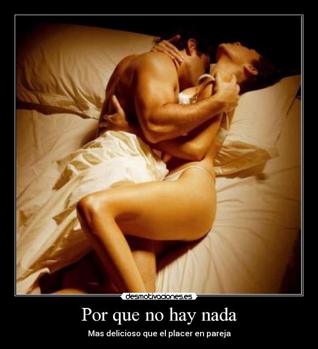 Por que no hay nada - Mas delicioso que el placer en pareja