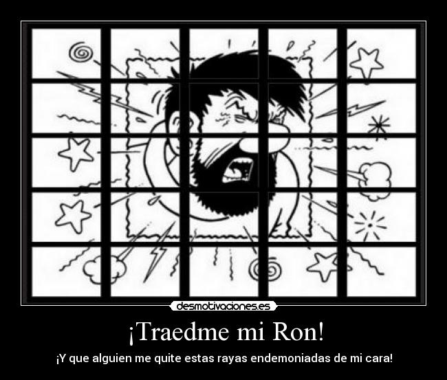 ¡Traedme mi Ron! -