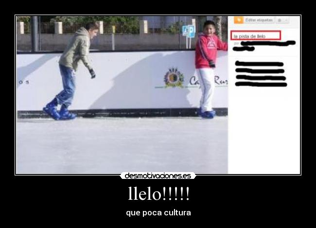 llelo!!!!! - que poca cultura