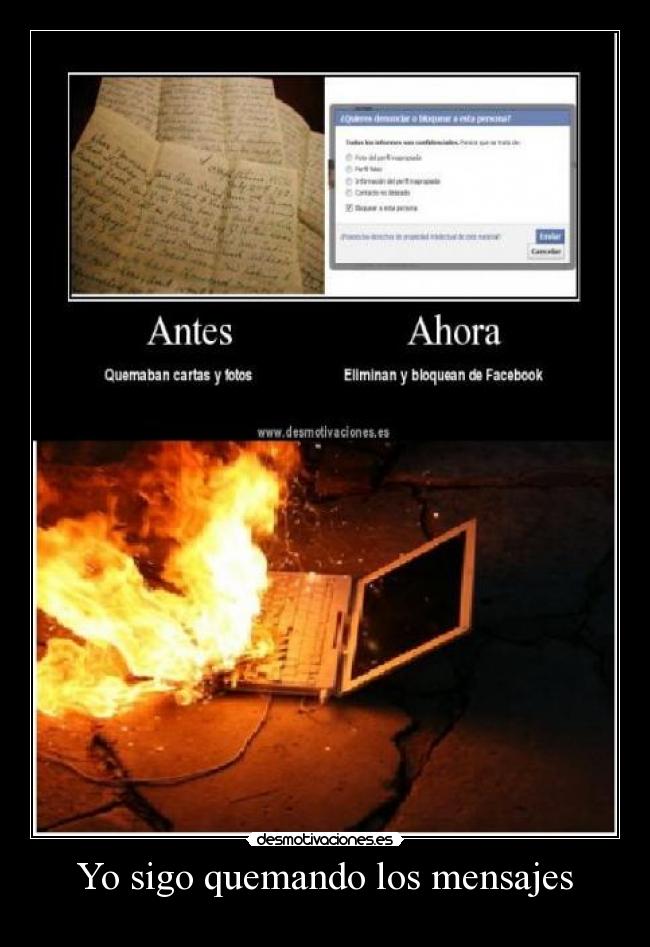 Yo sigo quemando los mensajes -