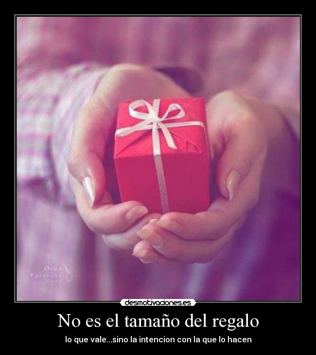 No es el tamaño del regalo -