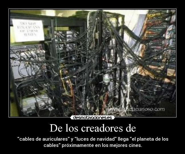 De los creadores de -