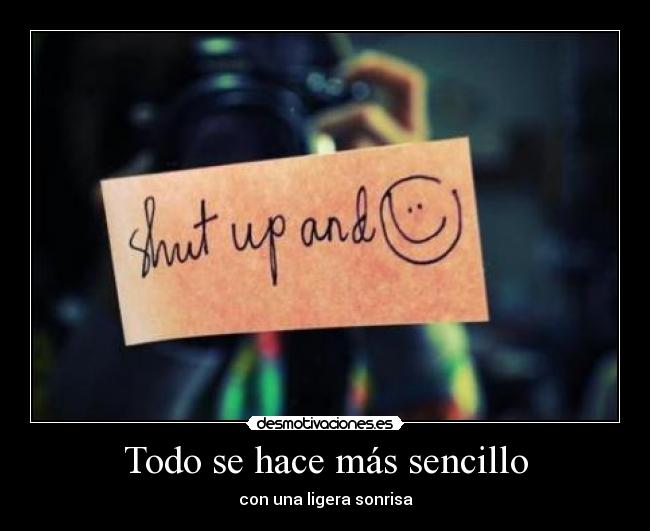 Todo se hace más sencillo - con una ligera sonrisa