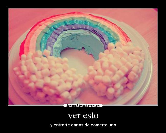 ver esto - y entrarte ganas de comerte uno