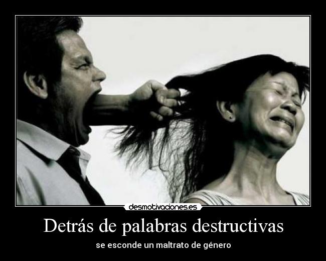 Detrás de palabras destructivas - se esconde un maltrato de género