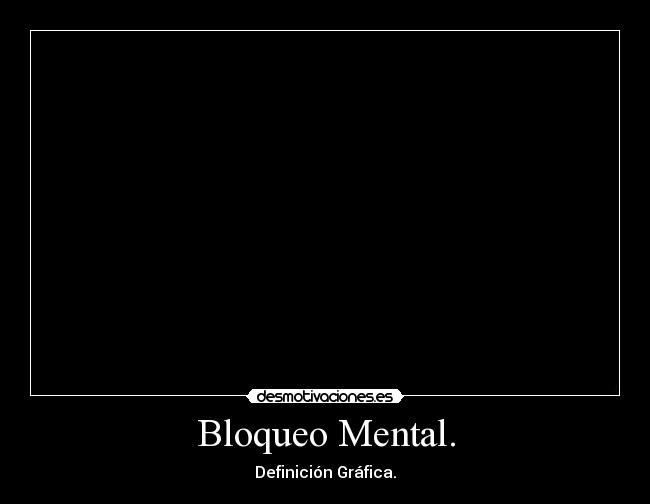 Bloqueo Mental. - 