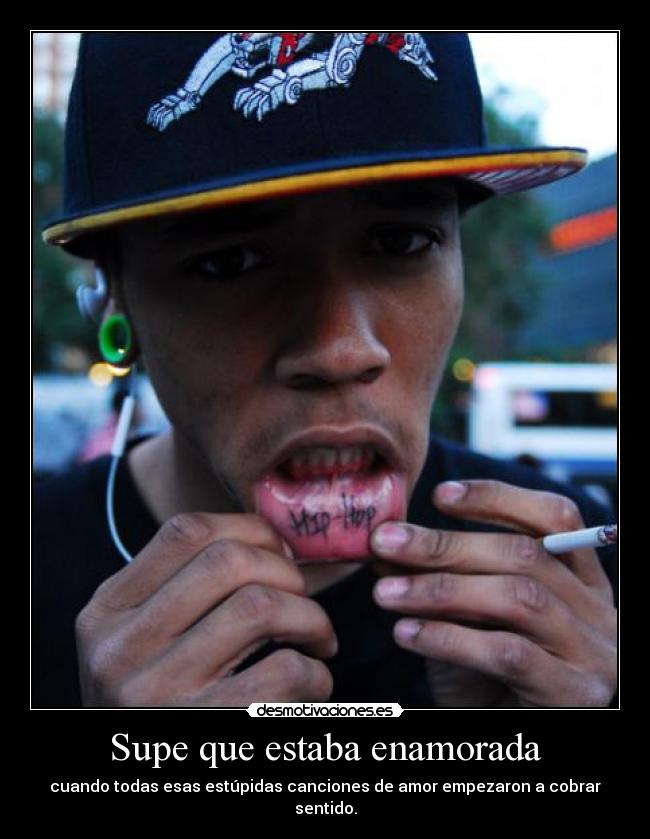 Supe que estaba enamorada - cuando todas esas estúpidas canciones de amor empezaron a cobrar sentido.