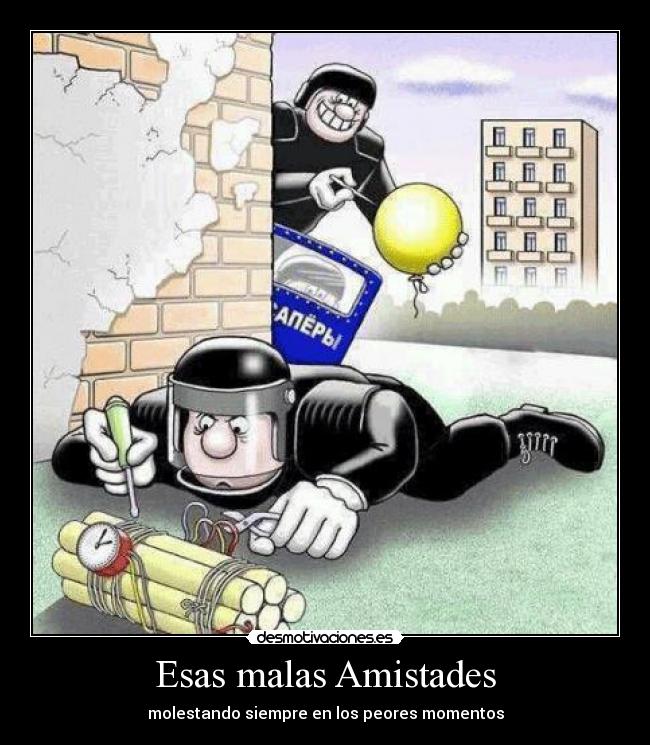 Esas malas Amistades Desmotivaciones Esas malas Amistades Desmotivaciones