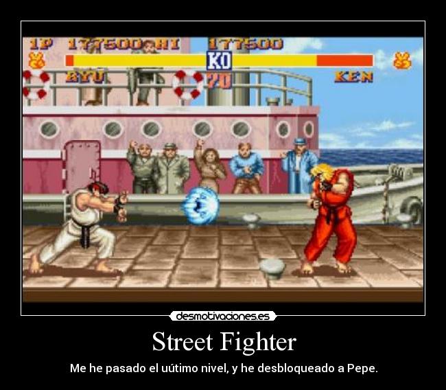 Street Fighter - Me he pasado el uútimo nivel, y he desbloqueado a Pepe.